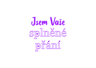 Obrázek pro potisk č.78 Jsem Vaše splněné přání - holčičí